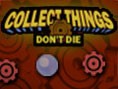 play Collect Things Don'T Die