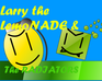 Larry The Lemonade: Radiation