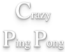 play Crazy Ping Pong