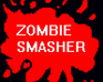 play Zombie Smasher