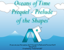 Oceans Of Time Prequel - Prelude Of The Shapes