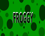 Froggy