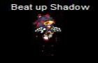 play Beat Up Shadow
