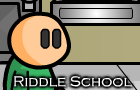 play Riddle School