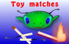 play Toy Matches