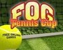 Fog Tennis Cup