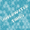 play Underwater Thing