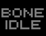 Bone Idle