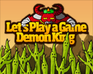 play Let'S Play A Game,Demon King