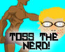 play Toss The Nerd