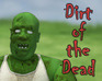 play Dirt Of The Dead