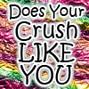 play Does Your Crush Really Like You