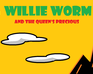 Willie Worm: And The Queen'S Precious