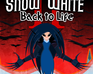 play Snow White. Back To Life