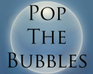 play Pop The Bubbles...Fast
