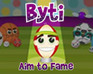 play Byti, Aim To Fame!