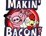 Makin' Bacon