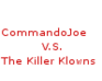 play Commando Joe V.S. The Killer Klowns