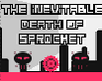 play The Inevitable Death Of Sprocket