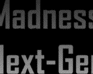 Madness Next-Gen 3