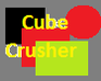 Cube Crusher