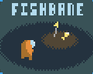 play Fishbane Demo