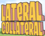 play Lateral Collateral