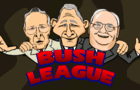 play Bush League