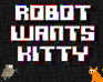 play Robot Wants Kitty