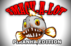 play Smack-A-Lot : Piranha