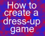 play How To Create A Dress-Up