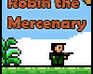 play Robin The Mercenary
