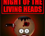 play Night Of The Living Heads