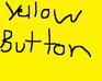Yellow Button (Sequel To The Green Button)