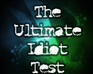 Ultimate Idiot Test