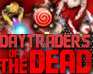 Daytraders Of The Dead