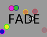 play Fade