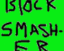 Block Of The Smasher