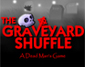 play The Graveyard Shuffle