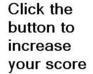 play Click The Button To Increase Your Score