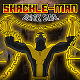 play Shackle-Man. Dark Side