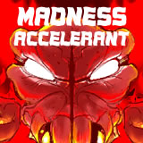 play Madness Accelerant