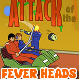 play Attack Of The Fever Heads