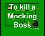 play To Kill A Mocking Boss