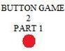 play Button Game 2 (Part 1)