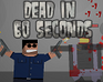 play Dead In 60 Seconds