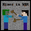 play Miner In War