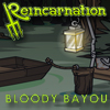 play Reincarnation Bloody Bayou