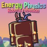 play Energy Physics: Robots Rebellion