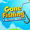 Gone Fishing - 1 Minute Match